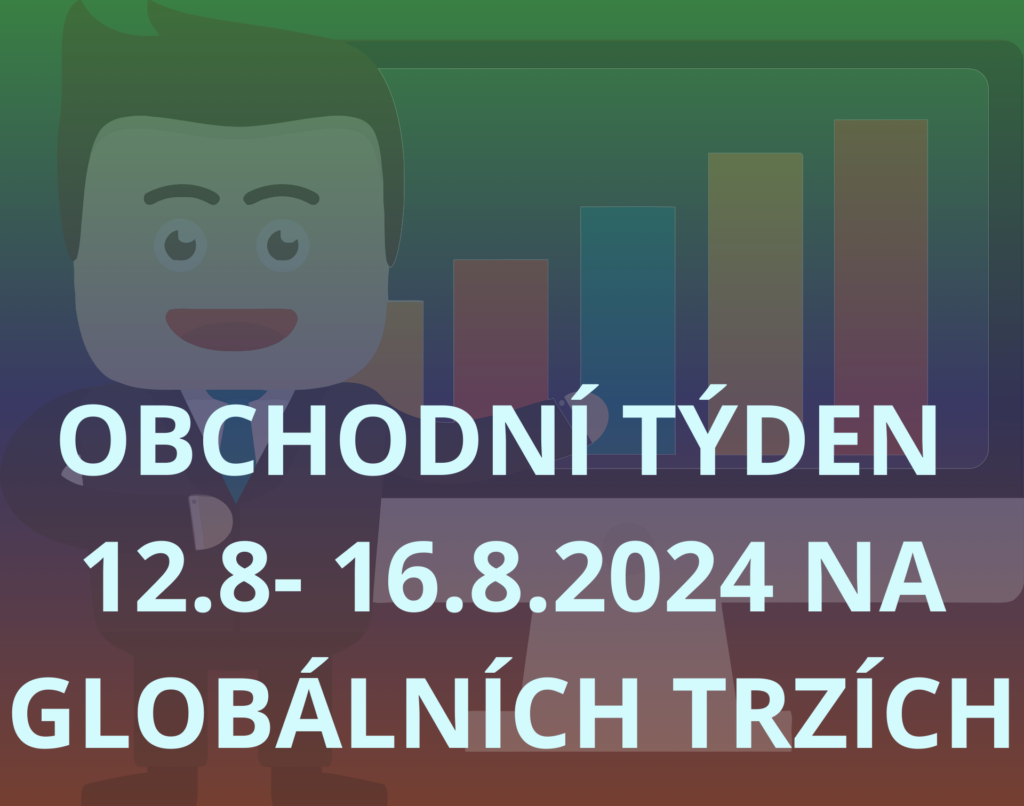 OBCHODNÍ TÝDEN 12.8-16.8.2024