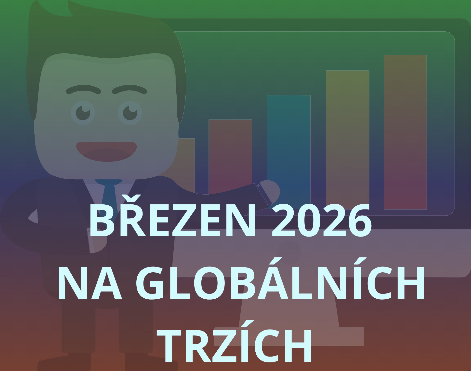 Co se událo na trzích v Březnu 2026 ?