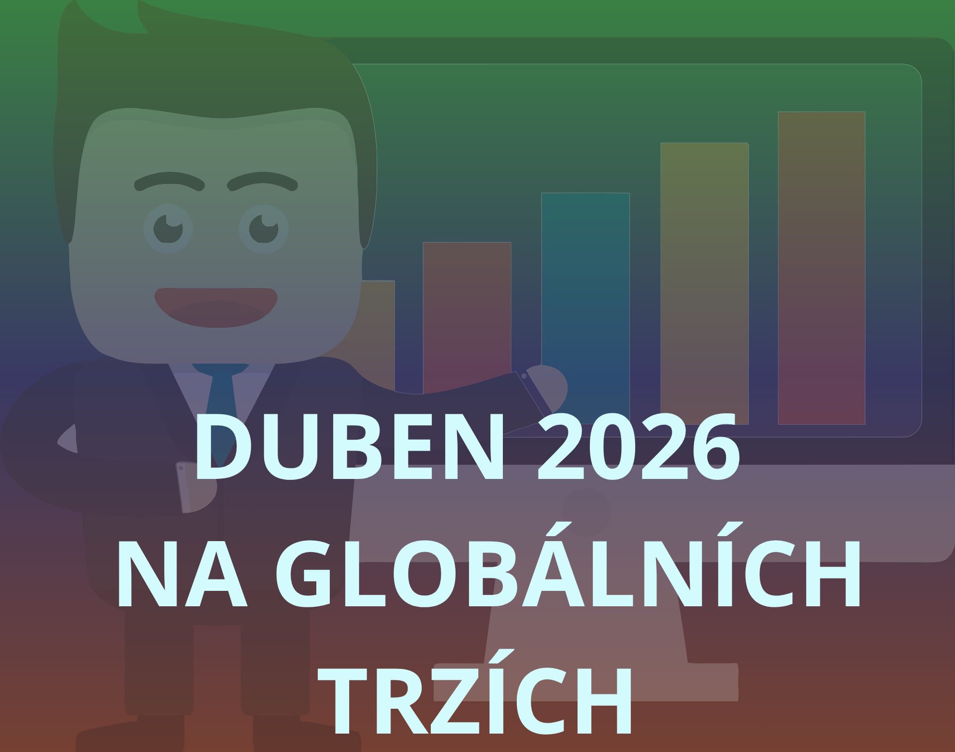 Co se událo na trzích v Dubnu 2026 ?